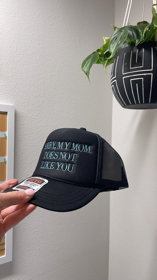 “SORRY, MY MOM DOES NOT LIKE YOU”- Youth Black Otto Trucker Hat